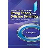 Introduction to string theory and d-brane dynamics, an: with problems and solutions (2nd edition)