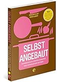 Gärtnern für Anfänger Obst, Gemüse und Kräuter aus eigenem Anbau