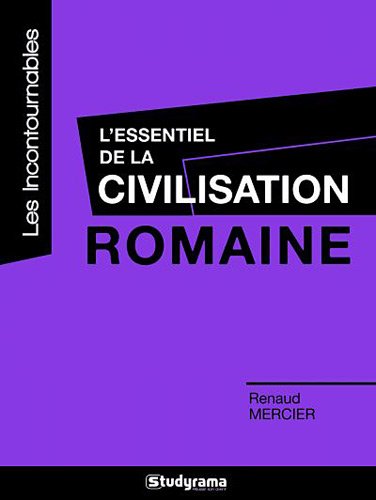L' essentiel de la civilisation romaine