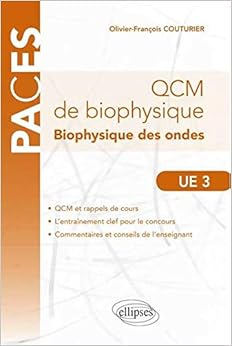 QCM de Biophysique des Ondes UE3 QCM & Rappels de Cours, by Olivier-François Couturier QCM de Biophysique des Ondes UE3 QCM & Rappels de Cours, by Olivier-François Couturier