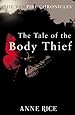 The Tale Of The Body Thief (The Vampire Chronicles)
