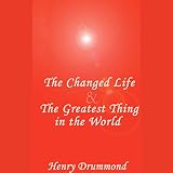 The Changed Life & The Greatest Thing in the World by 
