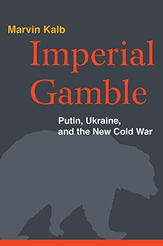 Imperial gamble: putin, ukraine, and the new cold war