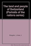 Front cover for the book The Land and People of Switzerland by Lillian J. Bragdon