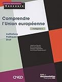 COMPRENDRE L'UNION EUROPEENNE - CATEGORIE A: INSTITUTIONS - POLITIQUES - DROIT (FAC) by