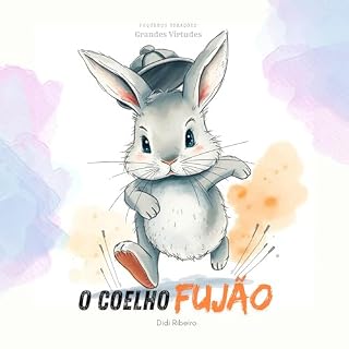 Livro O COELHO FUJÃO: Chispinha (Pequenos Corações, Grandes Virtudes)
