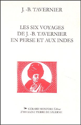 Les  six voyages de J.-B. Tavernier en Perse et aux Indes