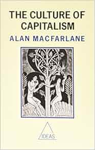 The Culture Of Capitalism Alan Macfarlane 9780631165576