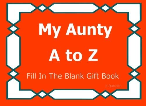 My Aunty A to Z Fill In The Blank Gift Book: Volume 24 (A to Z Gift Books) Diary – 15 Oct 2015