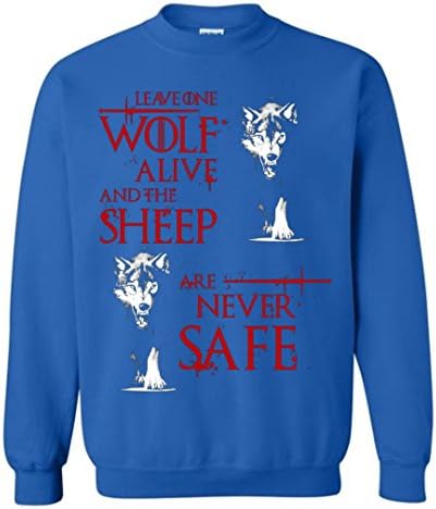 Leave One Wolf Alive and The Sheep Are Never Safe Sweatshirt