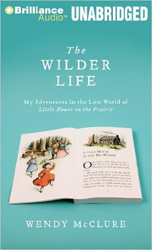 The Wilder Life: My Adventures in the Lost World of Little ...