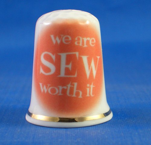 Porcelain China Thimble -- We are Sew Worth it
