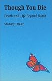 Image de Though You Die: Death and Life Beyond Death