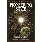 Pioneering Space: Living on the Next Frontier by 