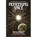 Pioneering Space: Living on the Next Frontier by 