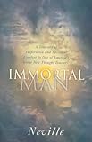 Immortal Man: A Compilation of Lectures