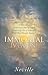 Immortal Man: A Compilation of Lectures