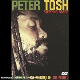 Tosh, Peter - Stepping Razor - L'homme, Sa Musique, Sa Mort