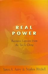Real Power: Business Lessons from Tao Te Ching by James Autry