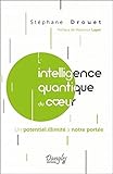 L'intelligence quantique du coeur : Un potentiel illimité à notre portée by