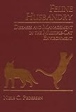 Feline Husbandry: Diseases and Management in the Multiple-cat Environment by