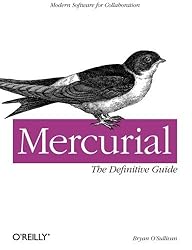 Mercurial: The Definitive Guide by Bryan O'Sullivan (2009-07-04)