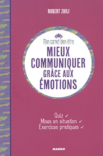 Mieux communiquer grâce aux émotions