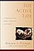 The Active Life: A Spirituality of Work, Creativity, and Caring