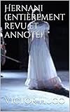 Hernani (entièrement revu et annoté) (French Edition) by Victor Hugo