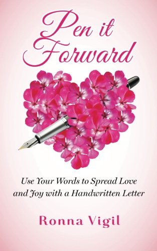Pen it Forward: Use Your Words to Spread Love and Joy with a Handwritten Letter