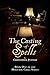 The Casting of Spells: Creating a Magickal Life Through the Words of True Will (Magical Craft) by 