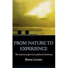 From Nature to Experience: The American Search for Cultural Authority (American Intellectual Culture)