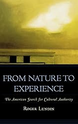 From Nature to Experience: The American Search for Cultural Authority (American Intellectual Culture)