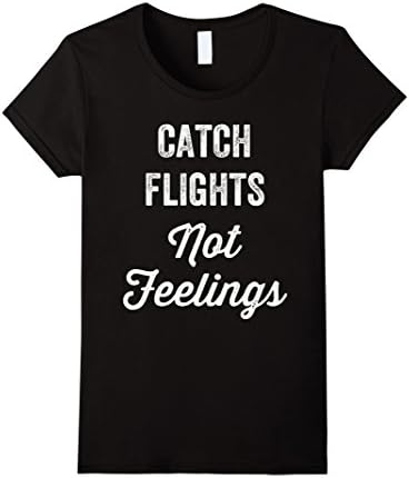 Women's Catch Flights Not Feelings T-Shirt Medium Black