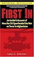 First In: An Insider's Account of How the CIA Spearheaded the War on Terror in Afghanistan