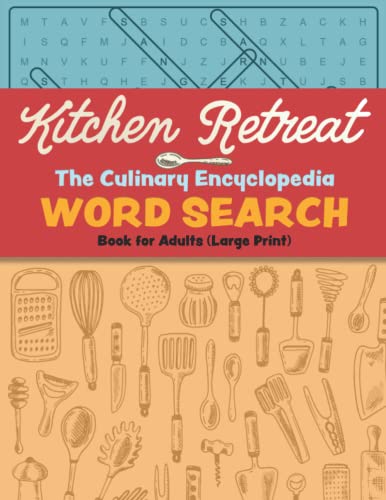 Kitchen Retreat: The Culinary Encyclopedia Word Search Book for Adults