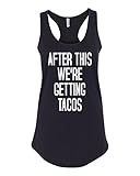 After This We're Getting Tacos Womens Racerback Tank Top