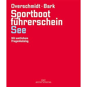 Sportbootführerschein See: Mit amtlichem Fragenkatalog Gebundene Ausgabe – 21. Juni 2017
