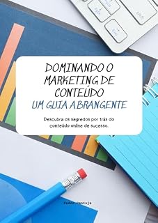 Livro Dominando o Marketing de Conteúdo: Um Guia Abrangente