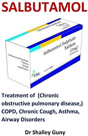 Salbutamol: Treatment of (Chronic obstructive pulmonary disease,) COPD, Chronic Cough, Asthma, Airway Disorders Paperback – August 12, 2018