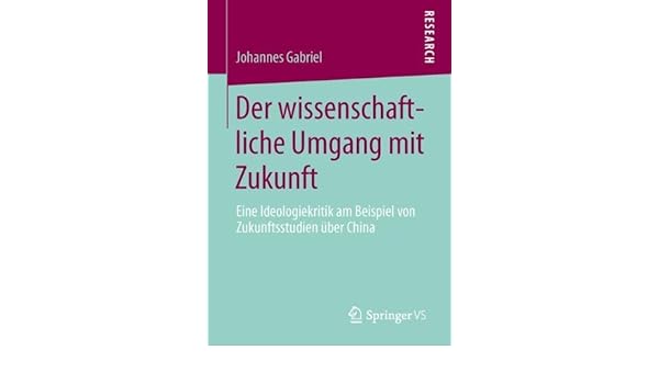 Der Wissenschaftliche Umgang Mit Zukunft Eine - 