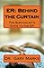 ER: Behind the Curtain:  The Survivalist's Guide To The ER: Newly Revised!