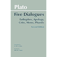 Plato: Five Dialogues: Euthyphro, Apology, Crito, Meno, Phaedo (Hackett Classics)