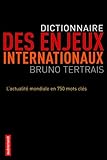 Image de Dictionnaire des enjeux internationaux : L'actualité mondiale en 750 mots clés