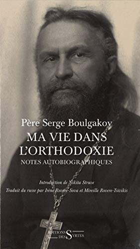 Ma vie dans l'orthodoxie : Notes autobiographiques by Serge Boulgakov