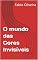 Livro O mundo das Cores Invisíveis