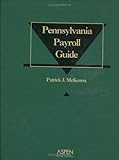 Pennsylvania Payroll Guide 2006, McKenna, Patrick J., 0735556989