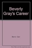 Front cover for the book Beverly Gray's Career by Clair Blank