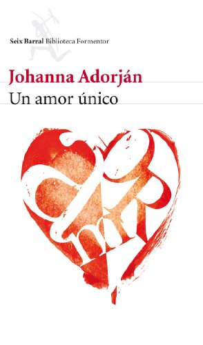 Un Amor Unico (Spanish Edition) by Johanna Adorjan (Paperback)