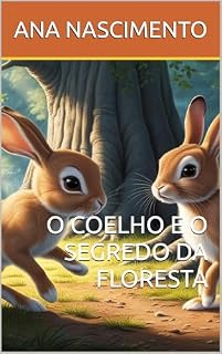 Livro O COELHO E O SEGREDO DA FLORESTA